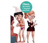 Osez devenir l'amant parfait