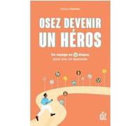 Osez devenir un héros Helene Fourrier (Auteur)