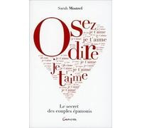 Osez dire je t'aime - Le secret des couples épanouis