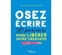 Osez écrire: 20 parcours pour libérer votre créativité