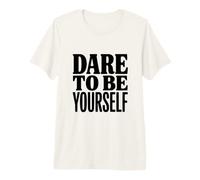 Osez être Vous-même T-Shirt Haut de Gamme