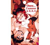 Osez faire l'amour à 2 3 4
