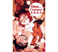 Osez faire l'amour à 2 3 4 - Marc Dannam - La Musardine Eds - broché - Guide