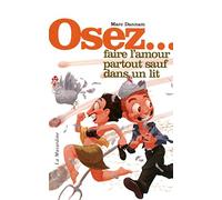 Osez faire l'amour partout sauf dans un lit