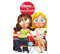 Osez la bisexualité - Pierre Des Esseintes - La Musardine Eds - broché - Essai