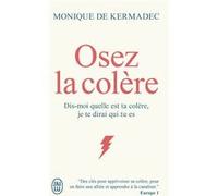 Osez la colère Monique de Kermadec (Auteur)