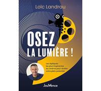 Osez la lumière !: Les répliques les plus inspirantes du cinéma pour révéler votre plein potentiel