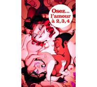 Osez l'Amour À 2, 3, 4