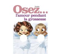 Osez l'amour pendant la grossesse