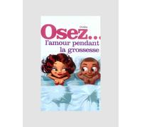 Osez... l'amour pendant la grossesse