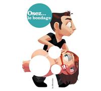 Osez le bondage