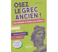 Osez le grec ancien !: Une méthode en fiches pour débuter
