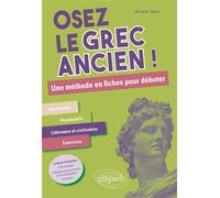 Osez le grec ancien. Une méthode en fiches pour débuter - Michèle Tillard - Ellipses - broché - Méthode de langue