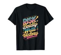 Osez Le Risque d'écrire l'histoire T-Shirt