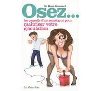 Osez les conseils d'un sexologue pour maîtriser votre éjaculation