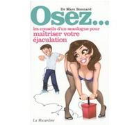 Osez les conseils d'un sexologue pour maîtriser votre éjaculation