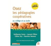 Osez Les Pédagogies Coopératives - Au Collège Et Au Lycée
