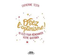 Osez l'optimisme - Catherine Testa - Michel Lafon Poche - Poche - Guide