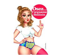 Osez l'orgasme féminin - Marie Minelli - La Musardine Eds - Poche - Guide
