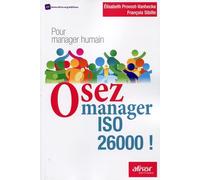 Osez manager ISO 26000 : Pour manager humain