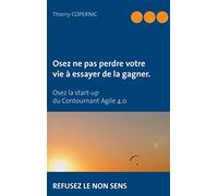 Osez ne pas perdre votre vie...: à essayer de la gagner