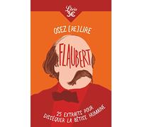 Osez (re)lire Flaubert: 25 extraits pour disséquer la bêtise humaine