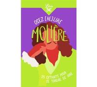 Osez (re)lire Molière Marc Escola (Auteur), Claude Bourqui (Auteur)
