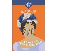 Osez (re)lire Staël: 25 extraits pour penser le monde moderne