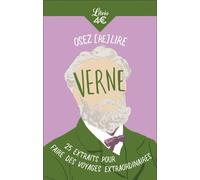 Osez (Re)Lire Verne - 25 Extraits Pour Faire Des Voyages Extraordinaires