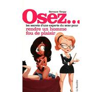 Osez rendre un homme fou de plaisir