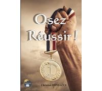 OSEZ RÉUSSIR !