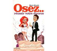 Osez réussir votre divorce