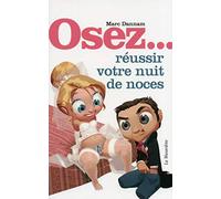 Osez... réussir votre nuit de noces