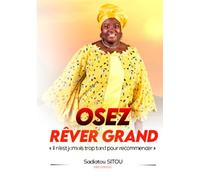 OSEZ RÊVER GRAND