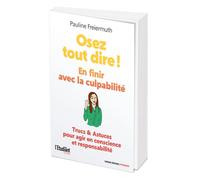 Osez tout dire ! En finir avec la culpabilité - Pauline Freiermuth - L'etudiant Pratique - broché - Guide