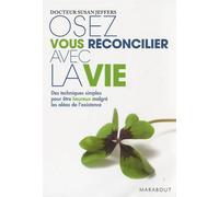 Osez vous réconcilier avec la vie