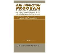 Osh Induction Program In Enhancing Safety Awareness Amongst Fabrication Workers In Brooke Dockyard, Kuching, Sarawak
