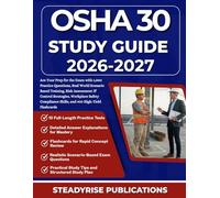 OSHA 30 STUDY GUIDE 2026-2027: Ace Your Prep for the Exam with 1,000 Practice Questions, Real World Scenario Based Training, Risk Assessment & Control ... Skills, and 400 High-Yield Flashcards
