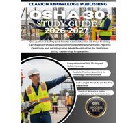OSHA 30 STUDY GUIDE 2026-2027: Occupational Safety and Health Administration 30-Hour Training Certification Study Companion Incorporating Structured ... for Proficient Safety Leadership Preparation.