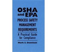 Osha and Epa Process Safety Management Requirements Mark S. Dennison (Auteur)
