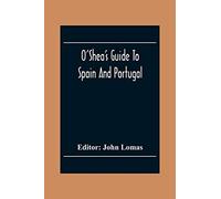 O'shea's Guide To Spain And Portugal