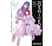 Oshi no ko - tome 15 Aka Akasaka (Auteur), Mengo Yokoyari (Auteur), Nesrine Mezouane (Traduction)