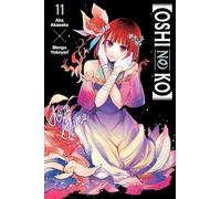 Oshi No Ko – Tome 11 – Yen Press