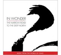 Osho - in Wonder Narrow Road to The Deep North