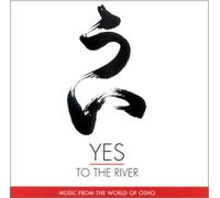 Osho Music - Yes to The River [Import]