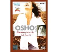 Osho Talks: Escaping into Life not from it