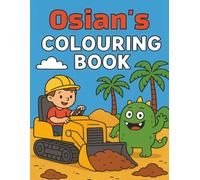 Osian's Colouring Book: Busy Diggers and Friendly Monsters - Fun Colouring pages for Kids. Personalised gift for Osian, Birthdays, Christmas or anytime