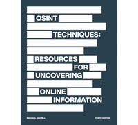 OSINT Techniques: Resources for Uncovering Online Information