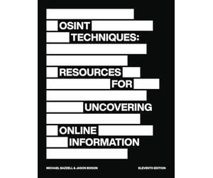 OSINT Techniques: Resources for Uncovering Online Information