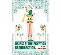 Osiris And The Egyptian Resurrection, Vol. 1 Paperback